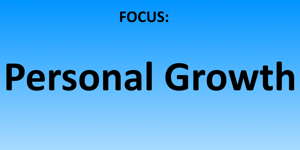 Put Your Focus on Personal Growth